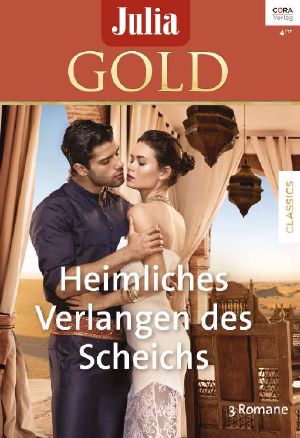 [Julia - Gold 75] • Sinnliche EWünsche / Entführt von einem Scheich / Herrscher meines Herzens